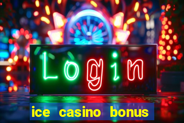 ice casino bonus 25 euro